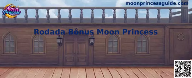 Rodada Bônus Moon Princess