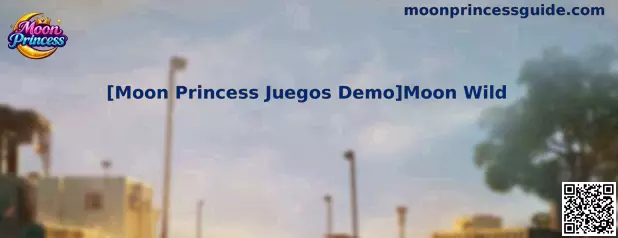 [Moon Princess Juegos Demo]Moon Wild